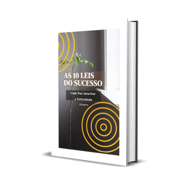 As 10 Leis do Sucesso com Paz Interior e Felicidade.