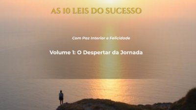 AS 10 LEIS DO SUCESSO - Com Paz Interior e Felicidade - Volume 1