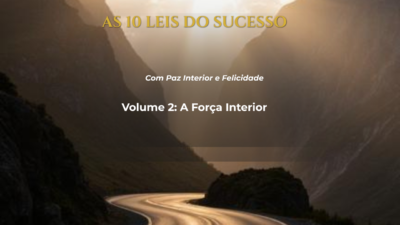 AS 10 LEIS DO SUCESSO - Com Paz Interior e Felicidade - Volume 2