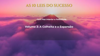 As 10 Leis do Sucesso - Com Paz Interior e Felicidade - Volume 3